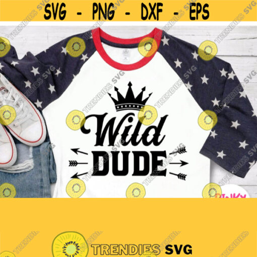 Wild Dude Svg Baby Kid Boy Shirt Svg Cut File for Cricut Silhouette Dxf Png Jpg Pdf Printable Vinyl Iron on Heat Press Transfer Image Design 427