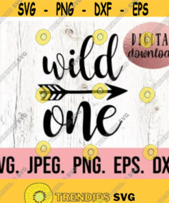 Wild One SVG First Birthday SVG 1st Birthday Shirt Digital Download First Birthday Girl Design Cricut Cut File PNG Silhouette Design 417
