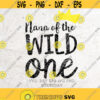 Wild One SVGNana of the Wild One First Birthday Svg File DXF Silhouette Print Vinyl Cricut Cutting T shirt DesignWhere The Wild Thing Are Design 472