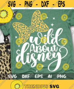Wild about Disney Svg Family Trip Svg Disney Vacation Shirt Svg Minnie Leopard Ribbon Svg Cut File Animal Kingdom svg leopard svg Design 73 .jpg