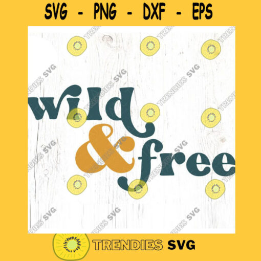 Wild free SVG cut file Boho kid nature mountain lover svg for t shirt PNW explore the outdoors hiking svg Commercial Use Digital File