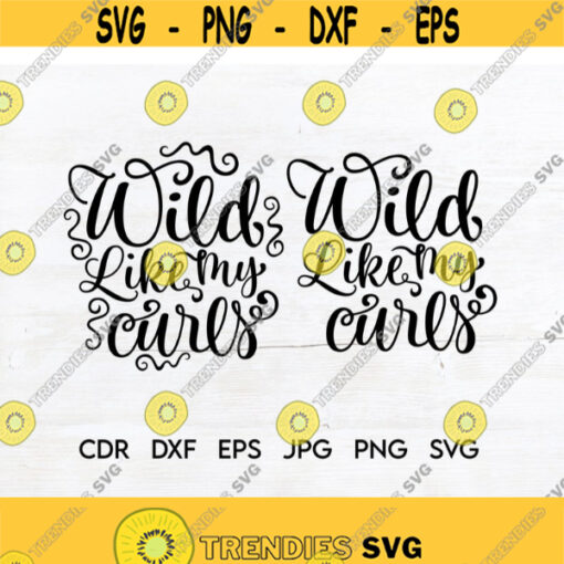 Wild like my curls curly hair svg curly girl print curly hair toddler svg wild thing svg curly girl clipart Design 150