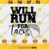 Will Run For Tacos Gym Funny SVG File Gym Quote Svg files for Cricut Cut Files INSTANT DOWNLOAD Cameo File Iron On Shirt n310 Design 1054.jpg