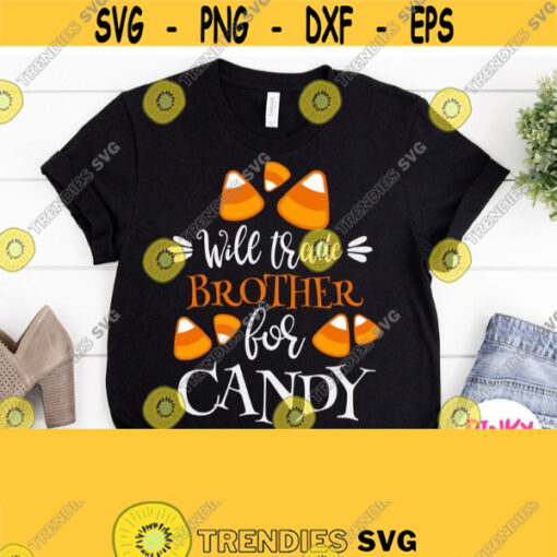 Will Trade Brother For Candy Svg Baby Halloween Shirt Svg Boy Girl Design with Candy Corn Images Cricut Silhouette Sublimation File Design 486