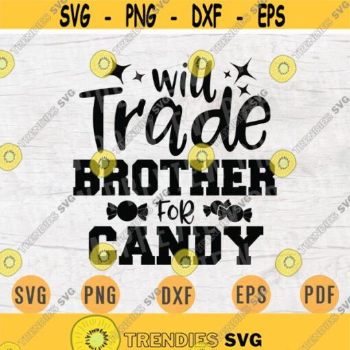 Will Trade Brother For Candy Svg Vector File Halloween Cricut Cut File Halloween Svg Halloween Digital INSTANT DOWNLOAD On Shirt n873 Design 378.jpg