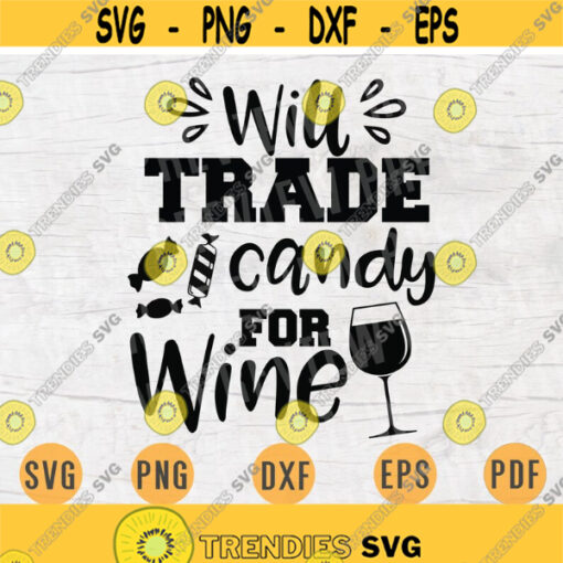 Will Trade Candy For Wine Halloween Svg Vector File Halloween Cricut Cut File Halloween Svg Halloween Digital INSTANT DOWNLOAD On Shirt n888 Design 361.jpg