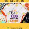 Will Trade Kids for Candy Halloween SVG Mom Life svg Funny Mom svg Mom Shirt svg Hot Mess svg Bless this Mess Halloween cricutdxf png Design 348