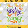 Will Trade Sister For Candy svg Boy Halloween svg Kids Halloween Shirt svg file Funny Halloween Cut File Children Trick or Treat svg Design 204