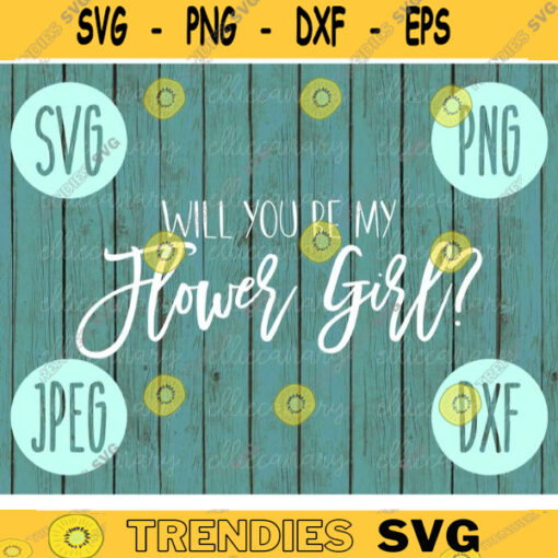 Will You Be My Flower Girl svg png jpeg dxf Small Business Use Wedding SVG Vinyl Cut File Bridal Party Wedding Gift Bride Groom 2192
