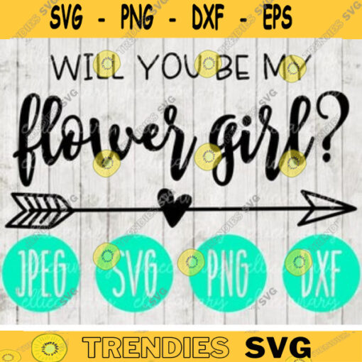 Will You Be My Flower Girl svg png jpeg dxf cutting file Commercial Use Wedding SVG Vinyl Cut File Bridal Party 315