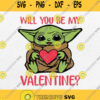 Will You Be My Valentine Svg Baby Yoda Valentine Svg Png Dxf Eps