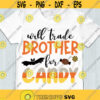 Will trade brother for candy SVG Funny halloween SVG Kids Halloween shirt halloween svg