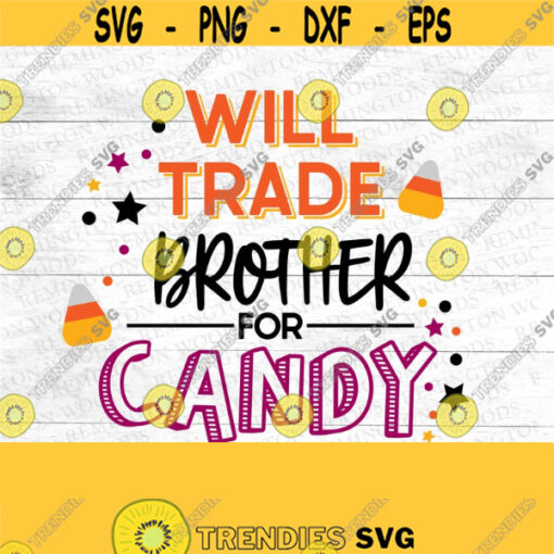 Will trade brother for candy SVG halloween funny sibling shirt trick or treat halloween DIY digital download candy SVG Design 208