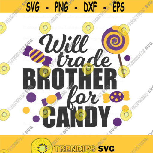 Will trade brother for candy svg halloween svg brother svg png dxf Cutting files Cricut Funny Cute svg designs print for t shirt Design 559