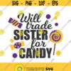 Will trade sister for candy svg halloween svg sister svg png dxf Cutting files Cricut Funny Cute svg designs print for t shirt Design 576