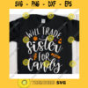 Will trade sister for candy svgHalloween quote svgHalloween shirt svgHalloween decor svgFunny halloween svgHalloween 2020 svg