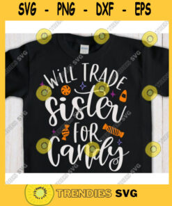 Will trade sister for candy svgHalloween quote svgHalloween shirt svgHalloween decor svgFunny halloween svgHalloween 2020 svg