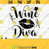 Wine Diva Funny Wine Svg Mom Life Svg Wine Quote Svg Wine Lover Svg Alcohol Svg Drinking Svg Cricut Svg Wine Cut File Wine dxf Design 142