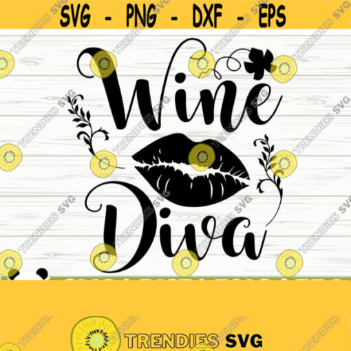 Wine Diva Funny Wine Svg Mom Life Svg Wine Quote Svg Wine Lover Svg Alcohol Svg Drinking Svg Cricut Svg Wine Cut File Wine dxf Design 142