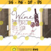 Wine Friends Quote Svg Wine Bottle SVG Wine svg files for Cricut Glass SVG Wine Quote Svg Lifestyle Svg Dxf Wall Art Cut Files .jpg