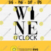 Wine OClock Svg File Funny Wine Svg Cut File Wine Glass Svg Wine Tumbler Svg Wine Svg Cricut and Silhouette Svg Digital Download File Design 604