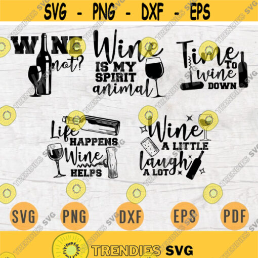 Wine Svg Bundle Pack Wine Decor 5 SVG Files for Cricut Wine Quotes Vector Cut Files INSTANT DOWNLOAD Cameo Dxf Eps Png Pdf Iron On Shirt 3 Design 516.jpg