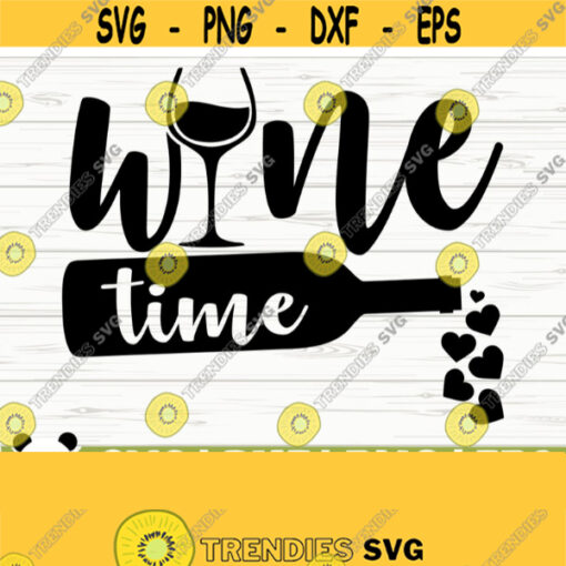 Wine Time Funny Wine Svg Wine Quote Svg Wine Glass Svg Mom Life Svg Wine Lover Svg Alcohol Svg Drinking Svg Wine Cut File Wine dxf Design 40