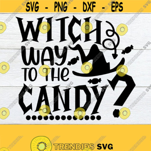 Witch Way To The Candy Kids Halloween Cute Halloween Halloween svg Toddler Halloween Kids Halloween SVG Funny Halloween Cut File SVG Design 615