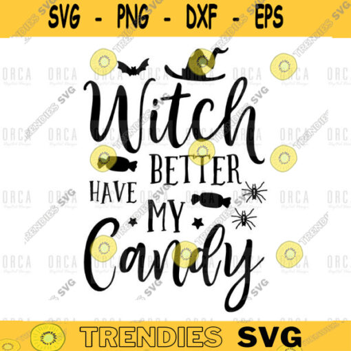 Witch better have candy Svgpngdigital file 484