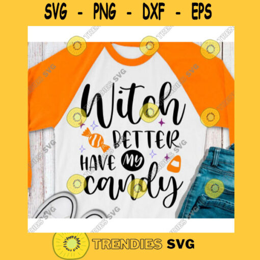 Witch better have my candy svgHalloween quote svgHalloween shirt svgHalloween decor svgFunny halloween svgHalloween 2020 svg
