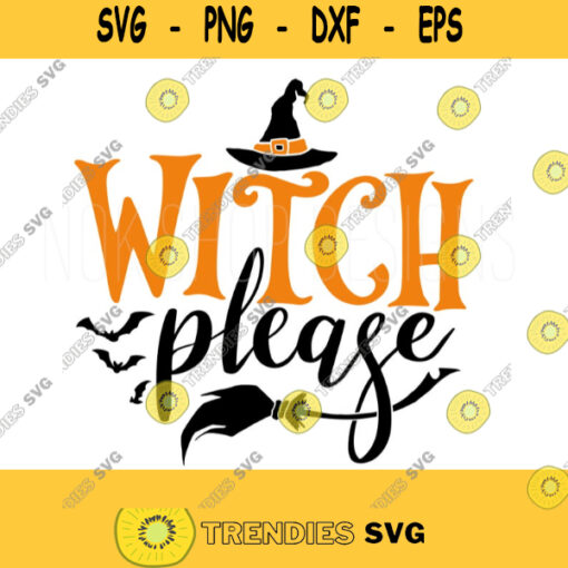 Witch please svg SVG DXF EPS png Files for Cutting Machines Cameo or Cricut Womens Halloween Shirt Cute Halloween svg witch svg 490