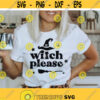 Witch please svg Witch party svg halloween shirt svg halloween svg cut files fall svg halloween mug halloween tumbler png cricut svg Design 68