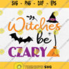 Witches Be Crazy Svg Png