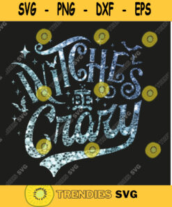 Witches be Crazy SVG Halloween Witch svg Witch svg Witch shirt svg Funny Halloween Shirt svg Happy halloween svg file for cricut 602