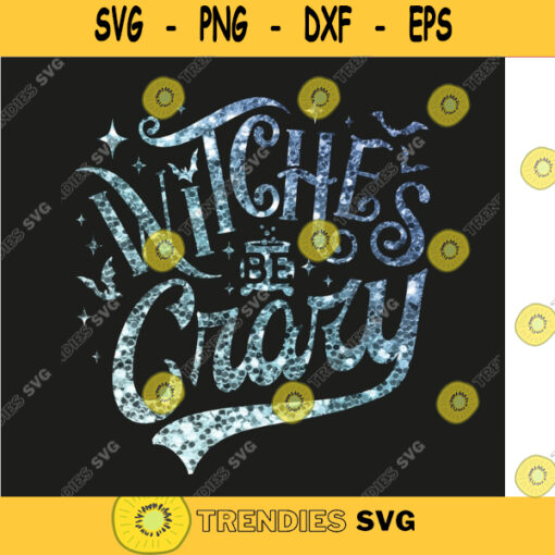 Witches be Crazy SVG Halloween Witch svg Witch svg Witch shirt svg Funny Halloween Shirt svg Happy halloween svg file for cricut 602