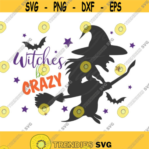 Witches be crazy svg witch svg witches svg halloween svg png dxf Cutting files Cricut Funny Cute svg designs print for t shirt quote svg Design 753