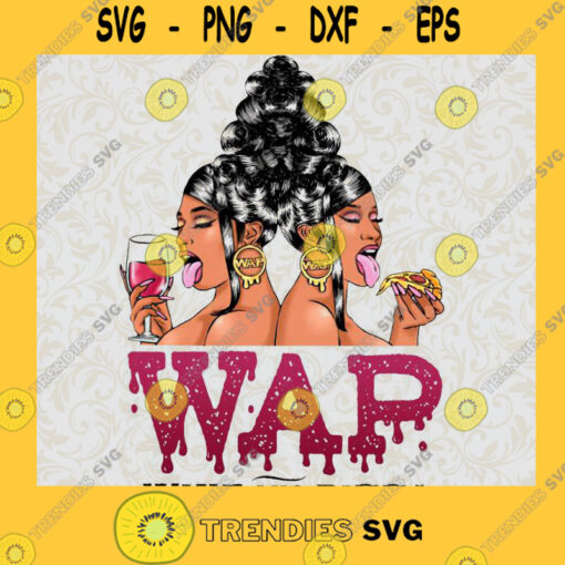 Woman Wap Wine And Pizza SVG PNG EPS DXF Silhouette Cut Files For Cricut Instant Download Vector Download Print File