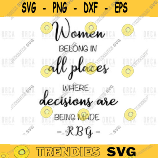 Women belong in all places all places where decisions are being madeWomen belong in all places svgpng digital file 199