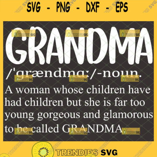 Womens Grandma Definition Svg Noun Gorgeous And Glamorous Svg Funny Grandma Quotes Svg 1