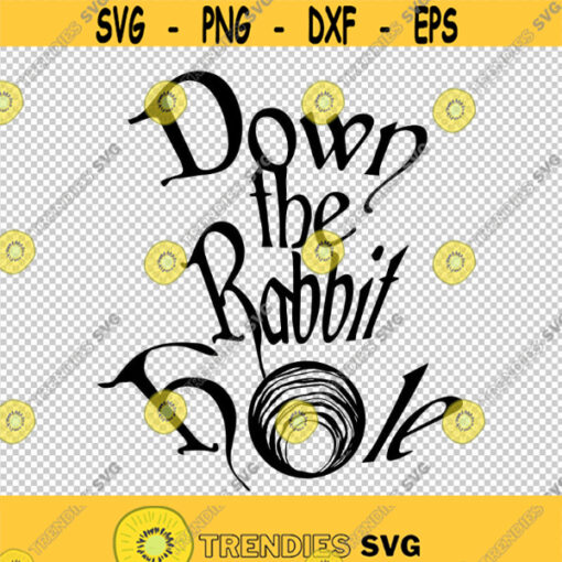 Wonderland Alice Down The Rabbit Hole SVG PNG EPS File For Cricut Silhouette Cut Files Vector Digital File