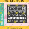 Wont Be Remembered As A Woman Who Kept Her Mouth Shut Svg International womans day svg png eps download file Design 116