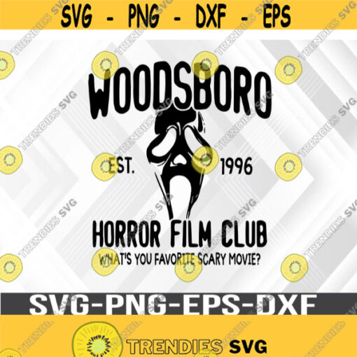 Woodsboro Horror Film Club Svg horror movie horror movie svg horror home decor woodsboro svg Svg png eps dxf digital download file Design 378