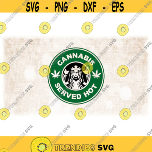 Word or Phrase Clipart BlackGreen Cannabis Served Hot Round with Mermaid Logo Spoof Inspired by Coffee Shop Digital Download SVG PNG Design 1531