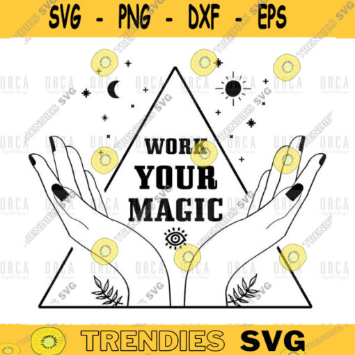 Work Your Magic Svg Mystical Spiritual Sublimation Design Witch Hands Evil Eye svg png digital file 292