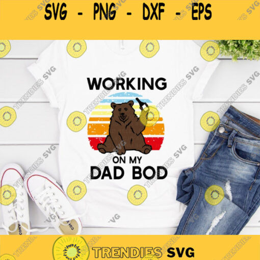 Working on my Dad Bod Svg Dad Svg Father39s Day Svg Dad Bod Svg Papa Bear Svg Files Svg files for Cricut silhouette files
