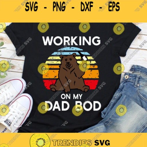 Working on my Dad Bod Svg Dad Svg Fathers Day Svg Dad Bod Svg Papa Bear Svg Files Svg files for Cricut silhouette files Design 744