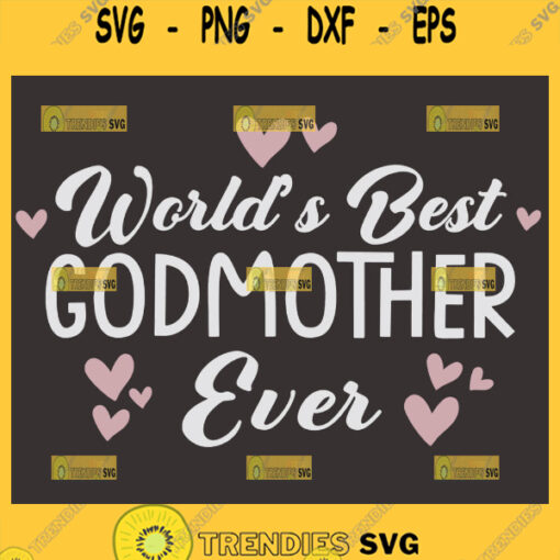 WorldS Best Godmother Ever Svg Funny Godmother Quote Svg 1
