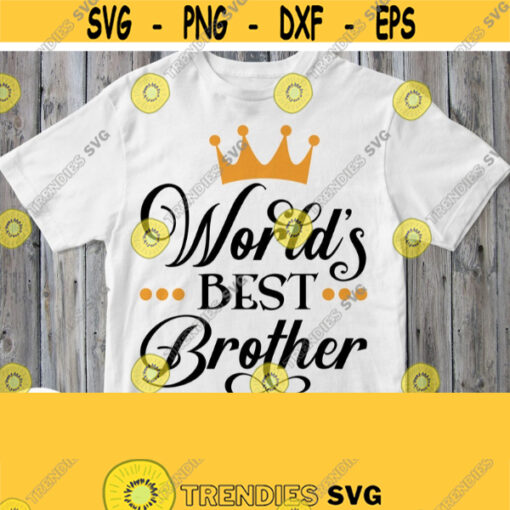 Worlds Best Brother Svg Brother Shirt Svg Brother Of Birthday Boy Girl Cuttable File for Cricut Design Silhouette Cameo Iron on Image Design 153