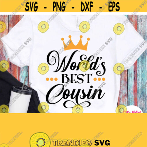 Worlds Best Cousin Svg Cousin Shirt Svg Cousin Of Birthday Boy Girl Baby Shower Family File Cricut Design Silhouette Cameo Image Iron on Design 455