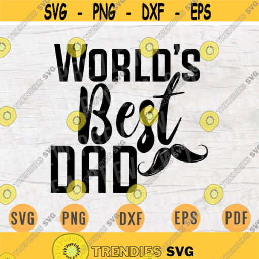 Worlds Best Dad Fathers Day SVG File Quote Cricut Cut Files INSTANT DOWNLOAD Cameo File Svg Dxf Eps Png Pdf Svg Iron On Shirt n79 Design 244.jpg